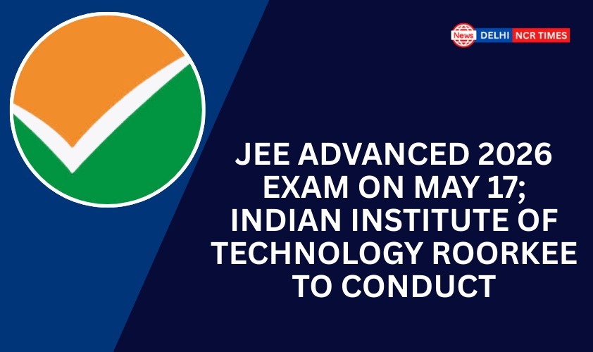 JEE Advanced 2026 Full Guide — IIT Roorkee Exam